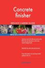 Concrete finisher RED-HOT Career Guide; 2513 REAL Interview Questions By Red-Hot Careers Cover Image