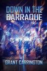Down in the Barraque By Grant Carrington Cover Image