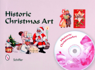 Historic Christmas Art: Santa, Angels, Poinsettia, Holly, Nativity, Children, and More By Mary L. Martin, Tina Skinner Cover Image