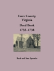 Essex County, Virginia Deed Book, 1733-1738 By Ruth Sparacio Cover Image