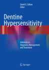 Dentine Hypersensitivity: Advances in Diagnosis, Management, and Treatment By David G. Gillam (Editor) Cover Image