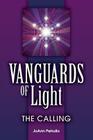 Vanguards of Light: The Calling By Joann Petrullo Cover Image