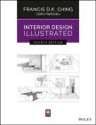 Interior Design Illustrated By Francis D. K. Ching Cover Image