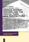 German Women Writers and the Spatial Turn: New Perspectives (Interdisciplinary German Cultural Studies #17) Cover Image