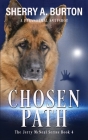 Chosen Path: Join Jerry McNeal And His Ghostly K-9 Partner As They Put Their 