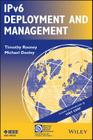 Ipv6 Deployment and Management By Michael Dooley, Timothy Rooney Cover Image