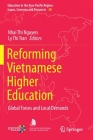 Reforming Vietnamese Higher Education: Global Forces and Local Demands (Education in the Asia-Pacific Region: Issues #50) Cover Image