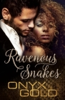 Ravenous Snakes (Chameleons #2) By Onyx Gold Cover Image