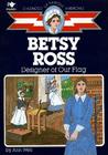 Betsy Ross: Designer of Our Flag (Childhood of Famous Americans) Cover Image