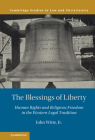 The Blessings of Liberty: Human Rights and Religious Freedom in the Western Legal Tradition (Law and Christianity) By John Witte Jr Cover Image