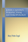 John Calvin's Perspectival Anthropology By Mary Potter Engel Cover Image