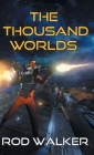 The Thousand Worlds By Rod Walker Cover Image