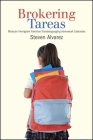 Brokering Tareas: Mexican Immigrant Families Translanguaging Homework Literacies By Steven Alvarez Cover Image