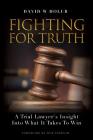 Fighting For Truth: A Trial Lawyer's Insight Into What It Takes To Win By Rob Anspach (Foreword by), David W. Holub Cover Image