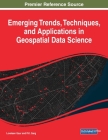 Emerging Trends, Techniques, and Applications in Geospatial Data Science By Loveleen Gaur (Editor), P. K. Garg (Editor) Cover Image