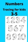 Numbers Tracing for kids: Ages 3-5 By Hina Sarwar Cover Image