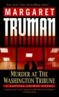 Murder at the Washington Tribune: A Capital Crimes Novel By Margaret Truman Cover Image