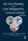 Life Care Planning and Case Management Across the Lifespan By Tanya Rutherford-Owen (Editor), Mary Barros-Bailey (Editor), Roger O. Weed (Editor) Cover Image