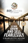 Rebel Success for Leaders: Lead, Grow and Sell Fearlessly Cover Image