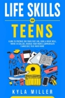 Life Skills For Teens By Kyla Miller Cover Image