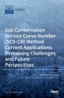 Soil Conservation Service Curve Number (SCS-CN) Method Current Applications, Remaining Challenges, and Future Perspectives Cover Image