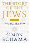 The Story of the Jews Volume One: Finding the Words 1000 BC-1492 AD By Simon Schama Cover Image