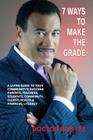 7 Ways to Make the Grade: A Living Guide to Your Community's Success: Parents, Teachers, Students, Community, Clergy, Health & Financial Literac By Doctor Bob Lee, Yvonne Rose (With), Tony Rose (Foreword by) Cover Image