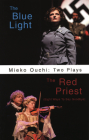 Mieko Ouchi: Two Plays: The Blue Light/The Red Priest (Eight Ways to Say Goodbye) By Mieko Ouchi Cover Image
