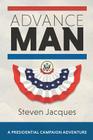 Advance Man By Steven Jacques Cover Image