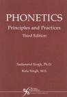 Phonetics: Principles and Practices By Sadanand Singh Cover Image