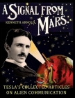 A Signal from Mars: Tesla's Collected Articles on Alien Communication Cover Image
