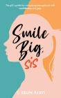 Smile Big, Sis: The girl's guide for navigating teenagehood with confidence and joy By L. Ebun Ajayi Cover Image