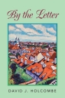 By the Letter: A collection of short plays and more Cover Image