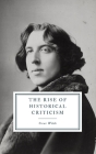 The Rise of Historical Criticism By Oscar Wilde Cover Image
