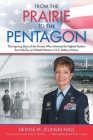 From the Prairie to the Pentagon: The Inspiring Story of the Airman Who Achieved the Highest Position Ever Held by an Enlisted Woman in U.S. Military By Denise M. Jelinski-Hall Cover Image