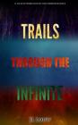 Trails through the Infinite By Jl Louw Cover Image
