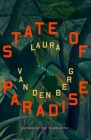State of Paradise: A Novel By Laura van den Berg Cover Image