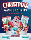 Christmas Game and Activity Book For Kids Ages 4-8: Super Fun Children's Game and Activity Workbook for Learning, Board game, Mazes, Counting, Word pu Cover Image