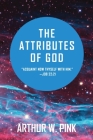 The Attributes of God By Arthur W. Pink Cover Image