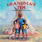 Grandma's Tipi: A Present-Day Lakota Story By S. D. Nelson, Jashaun St John (Read by), S. D. Nelson (Illustrator) Cover Image