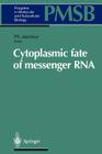 Cytoplasmic Fate of Messenger RNA (Progress in Molecular and Subcellular Biology #18) Cover Image