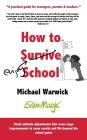How to Survive School: A practical guide for teenagers, parents and teachers Cover Image
