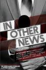 In Other News: Reporters on Reporting By Stephanie Forshee, Rosellen Downey Cover Image