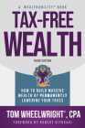 Tax-Free Wealth: How to Build Massive Wealth by Permanently Lowering Your Taxes By Tom Wheelwright Cover Image