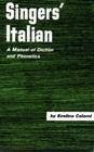 Singer's Italian: A Manual of Diction and Phonetics Cover Image