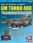 Ht Rebuild & Mod GM Turbo 400 Trans (S-A Design Workbench Series) Cover Image