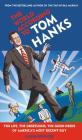 The World According to Tom Hanks: The Life, the Obsessions, the Good Deeds of America's Most Decent Guy By Gavin Edwards Cover Image