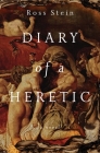 Diary of a Heretic By Ross Stein Cover Image