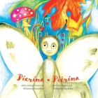 Pierina / Piérina: English / French Bilingual Children's Picture Book (Livre pour enfants bilingue anglais / français) Cover Image