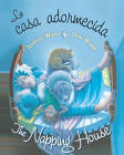 La Casa Adormecida/the Napping House By Audrey Wood, Don Wood (Illustrator) Cover Image